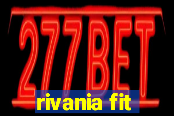 rivania fit